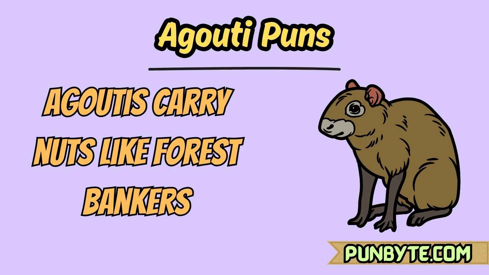 Agouti Puns