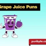 Grape Juice Puns