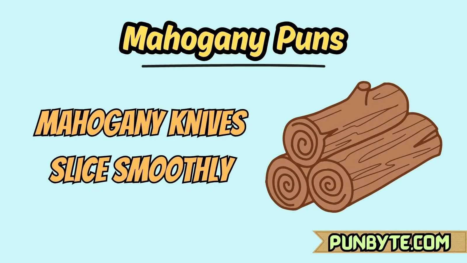 Mahogany Puns