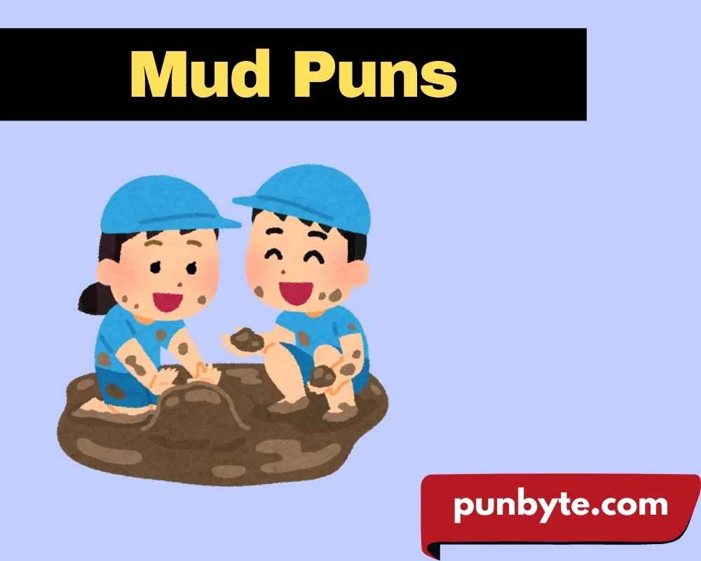 Mud Puns
