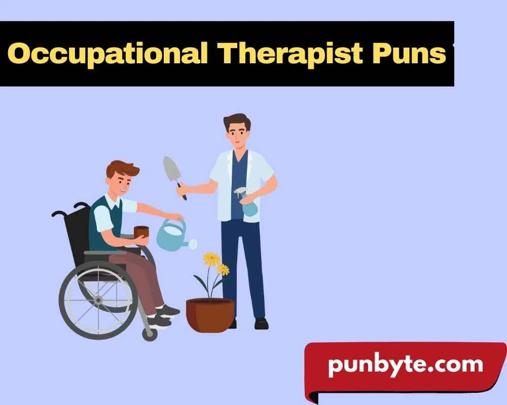 Occupational Therapist Puns