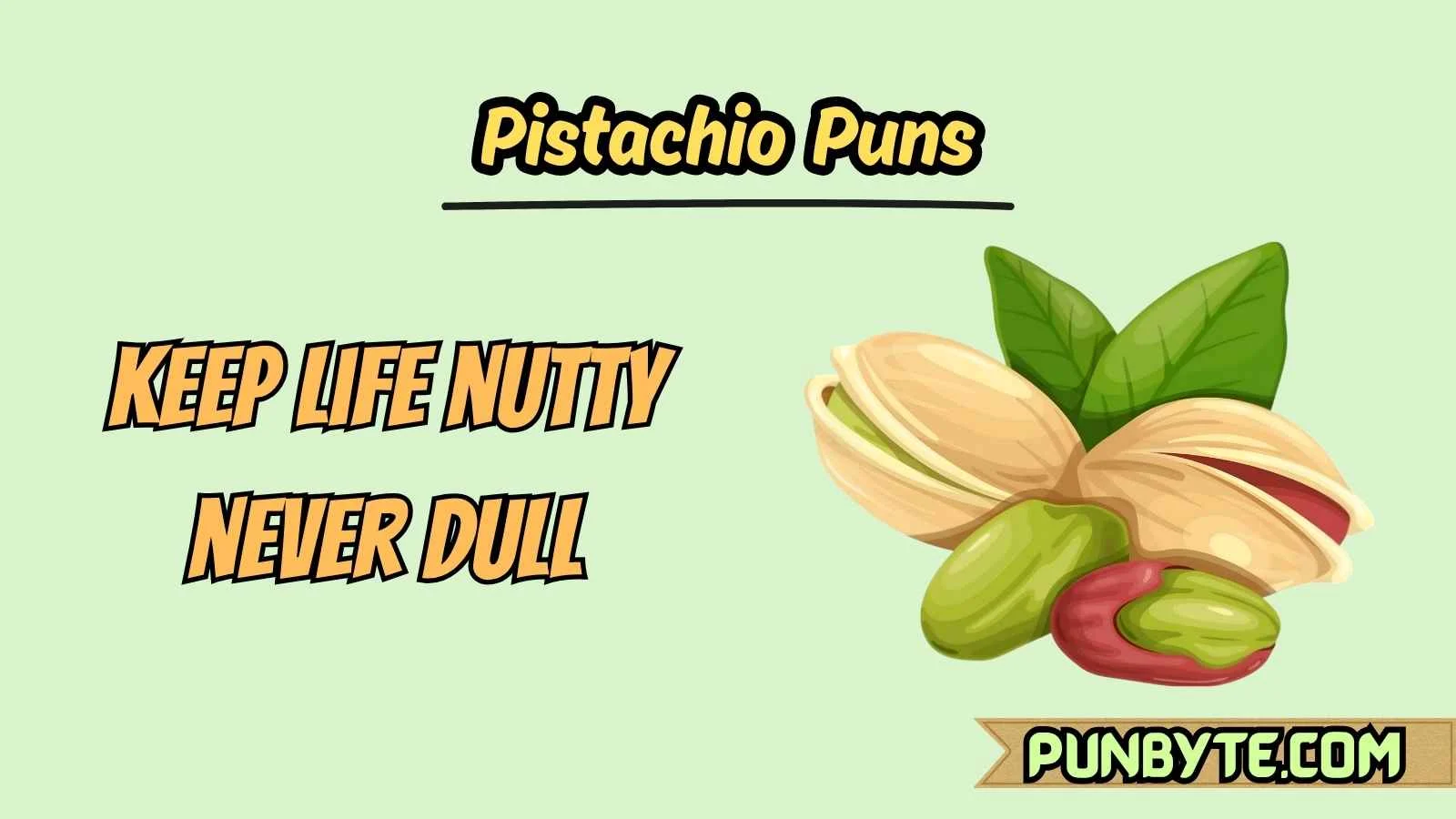 Pistachio Puns