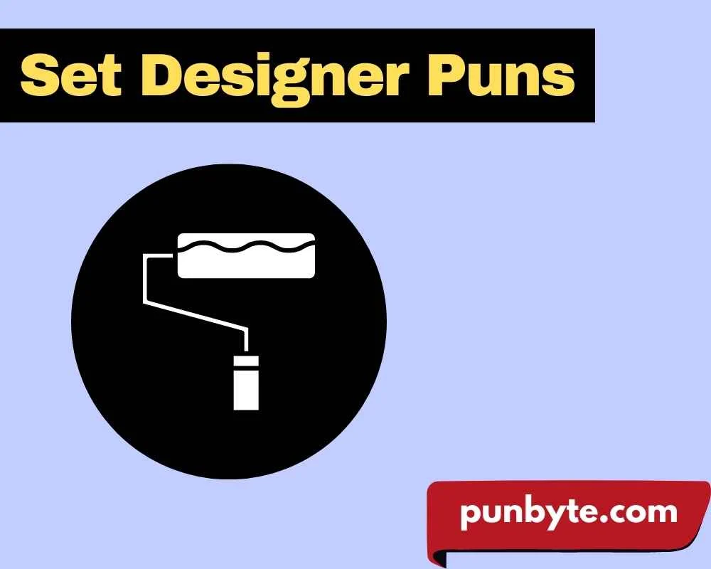 Set Designer Puns