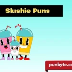 Slushie Puns