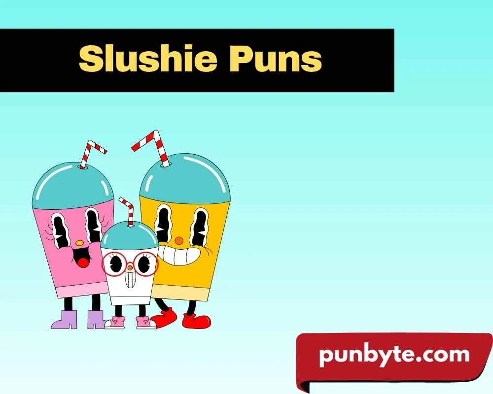 Slushie Puns