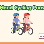 Hand Cycling Puns