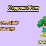 Playground Puns