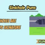 Sinkhole Puns