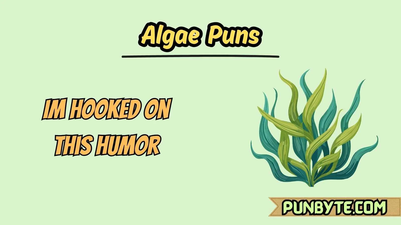 Algae Puns