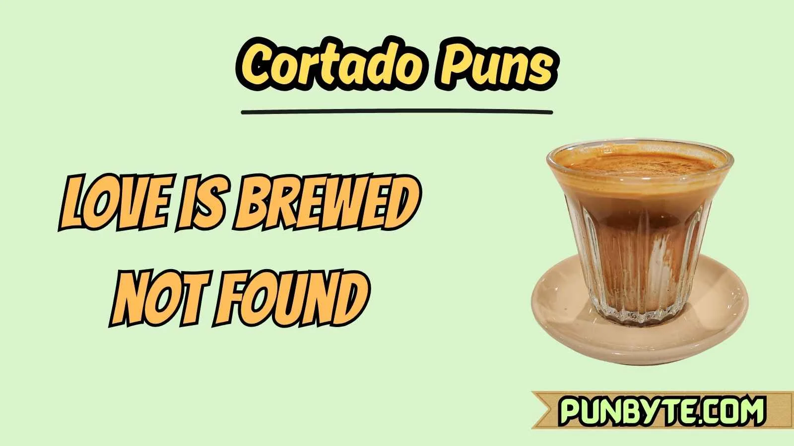 Cortado Puns