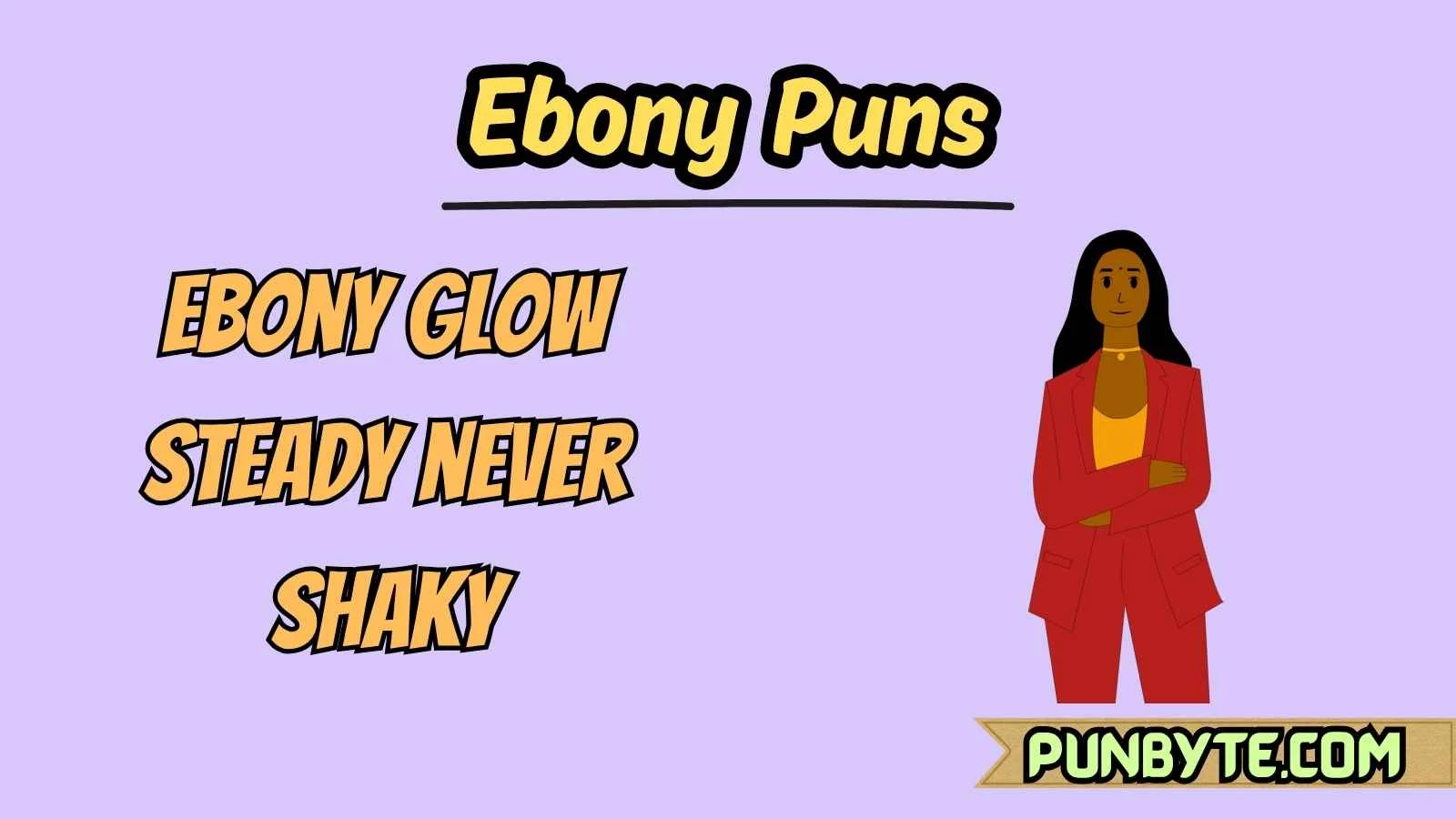 Ebony Puns