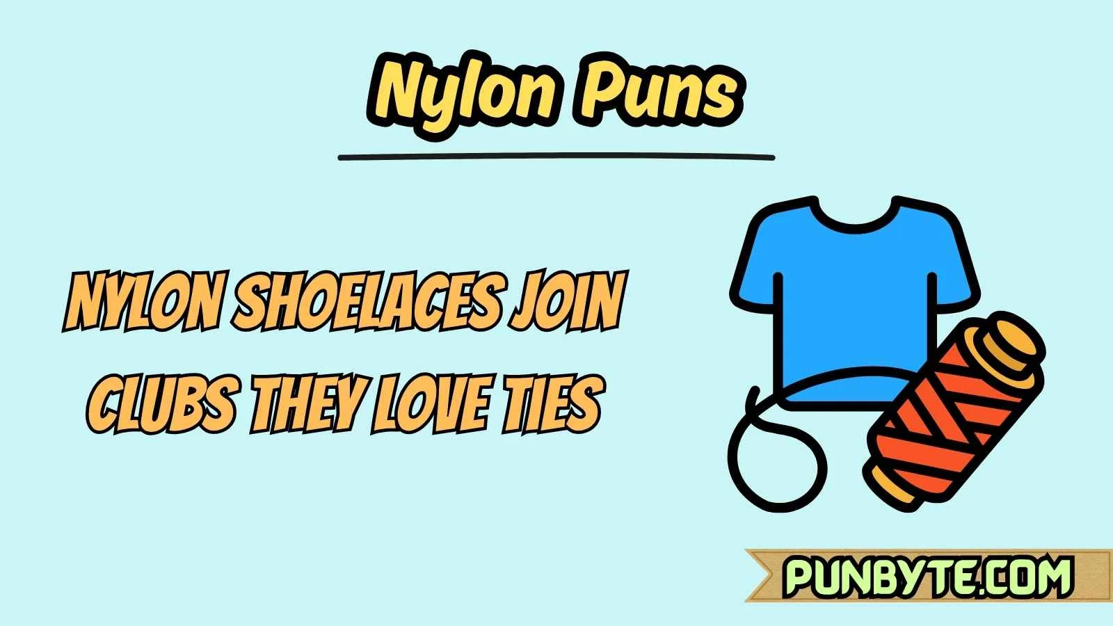Nylon Puns